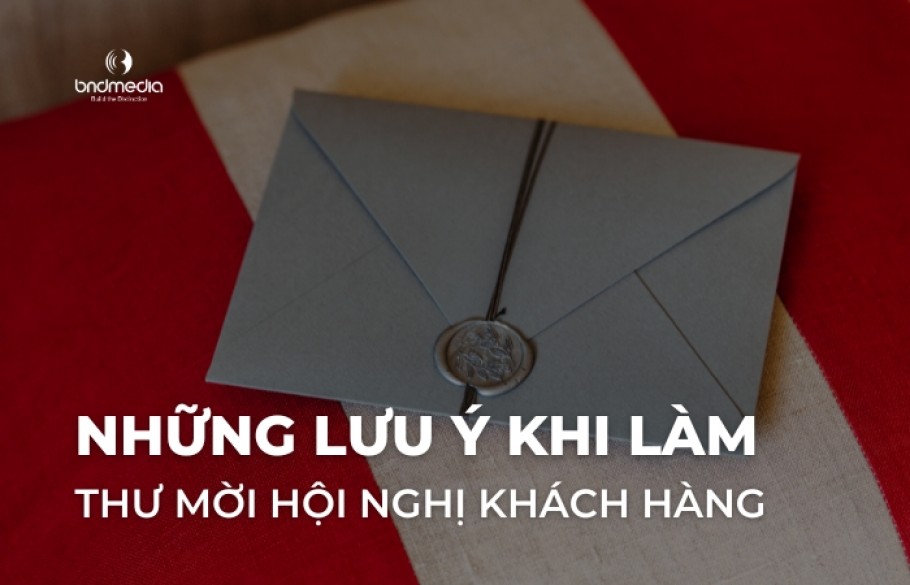 Những lưu ý khi làm thư mời hội nghị khách hàng